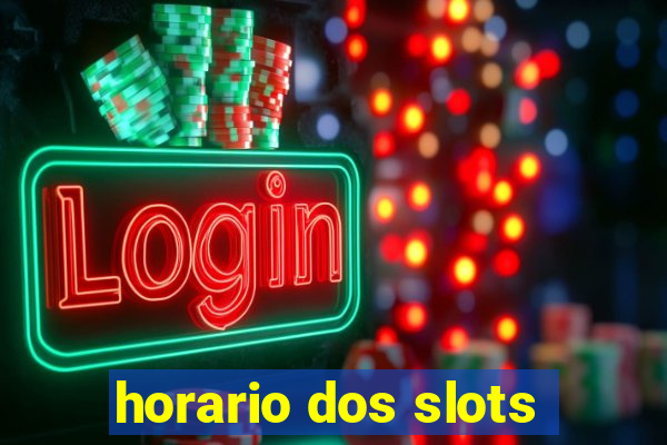 horario dos slots